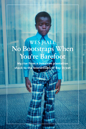 Wes Hall's No Bootstraps When You're Barefoot Book Cover